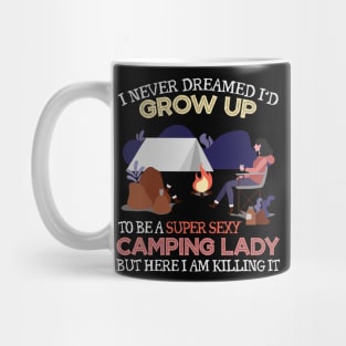 Grow Up To Be A Super Sexy Camping Lady Mug